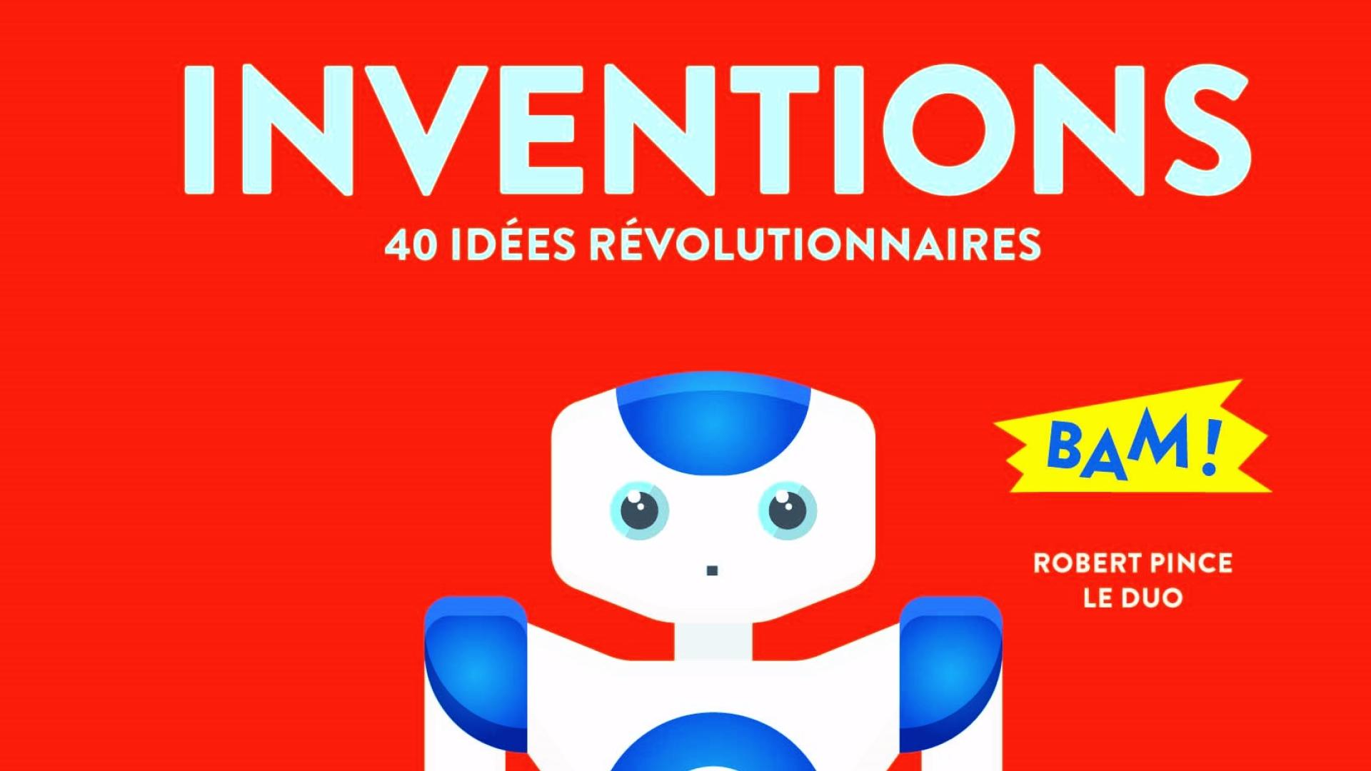 couverture du livre Inventions : 40 idées révolutionnaires